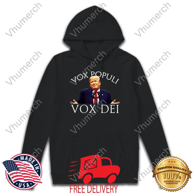 Donald Trump Jr Vox Populi Vox Dei Shirt Vox Populi Vox Dei Tee