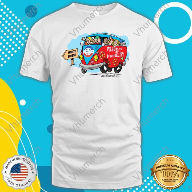 Team Kennedy Proud To Be Populist Shirt