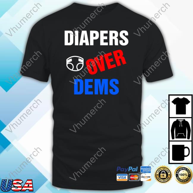 Diapers Over Dems T-Shirt