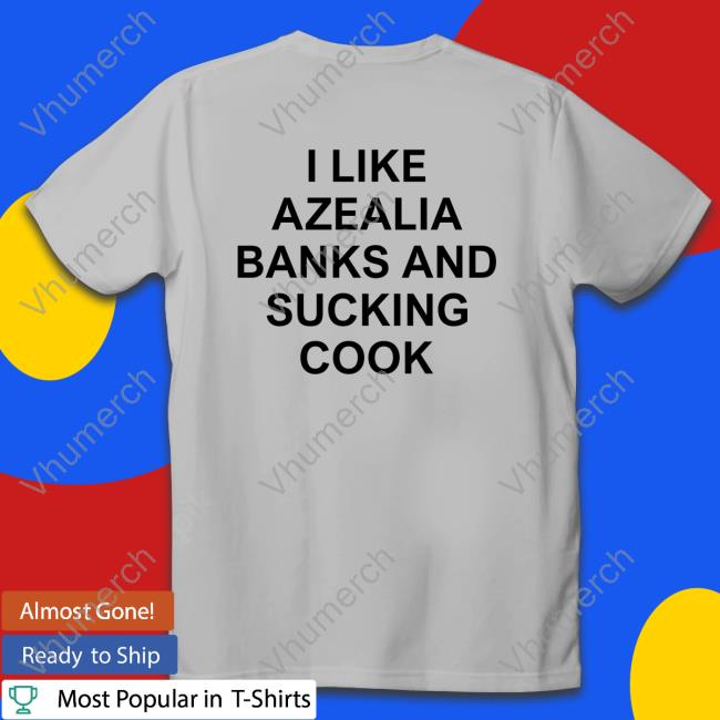 I Like Azealia Banks And Sucking Cook Hooded Sweatshirt