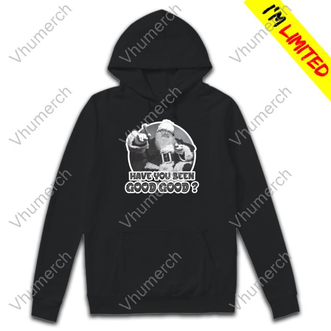 Robert Barnes Santa Have You Been Good Good Hooded Sweatshirt Vivafrei Merch