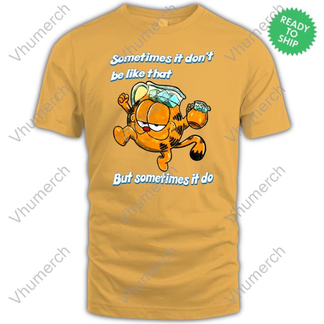 Jmcgg Sometimes It Don't Be Like That But Sometimes It Do Shirt