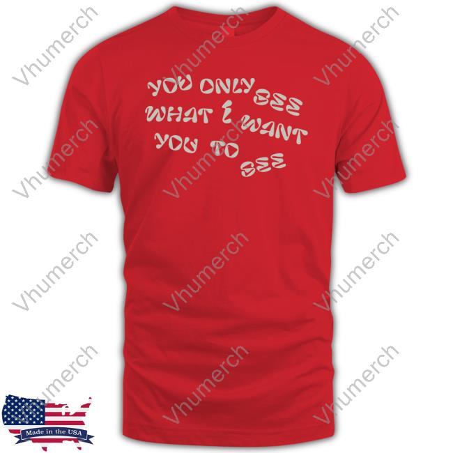 Official Caleb Williams Wearing You Only See What You Want To See Unseen Being T Shirt