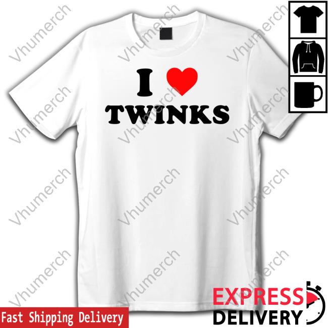 I Love Twinks Shirt