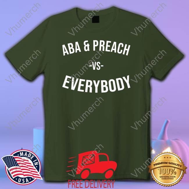 Official Aba And Preach Vs Everybody Hoodie