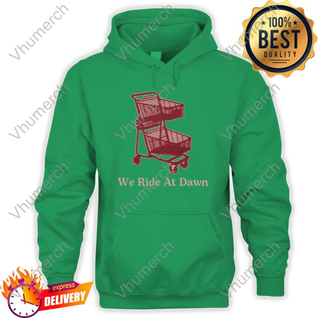 Middle Class Fancy We Ride At Dawn Cart Hoodie Sweatshirt