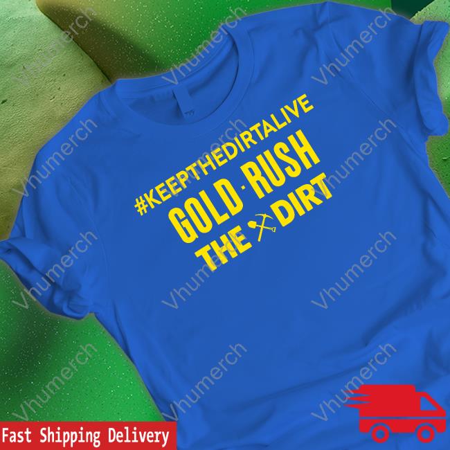 #Keepthedirtalive Gold Rush The Dirt Hoodie