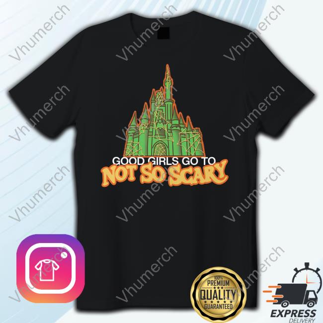 The Lost Bros Store Good Girls Go To Not So Scary Shirt
