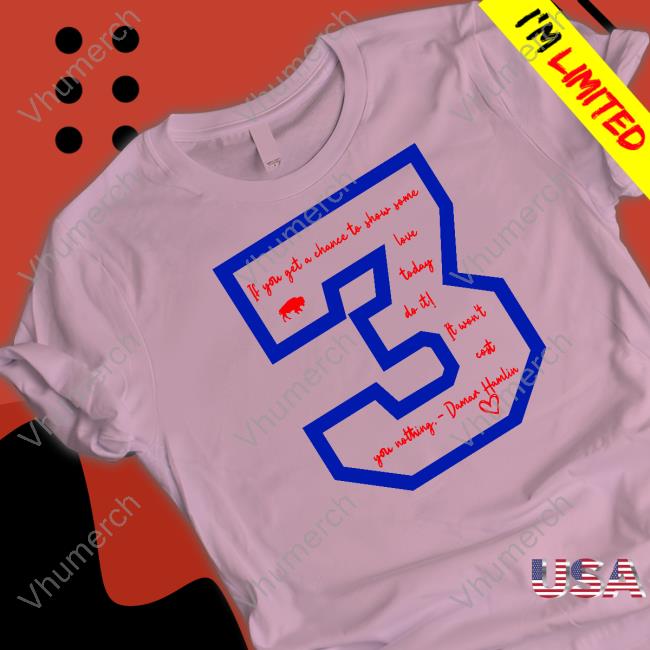 Buffalo Bills If You Get A Chance To Show Some Love Today Do It It Won't Cost You Nothing Long Sleeve Tee If You Get A Chance To Show Some Love Today Do It It Won't Cost You Nothing Sweatshirt
