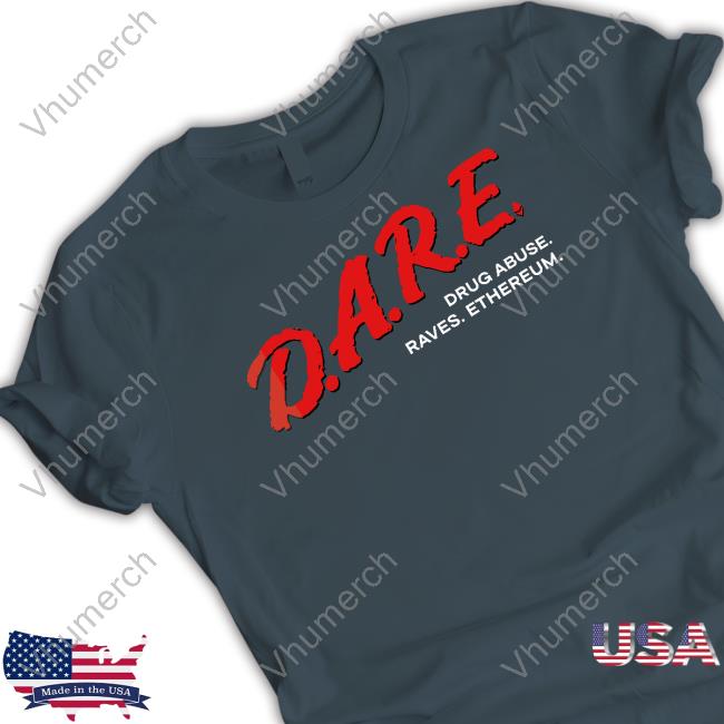 Dare Drug Abuse Raves Ethereum T Shirts