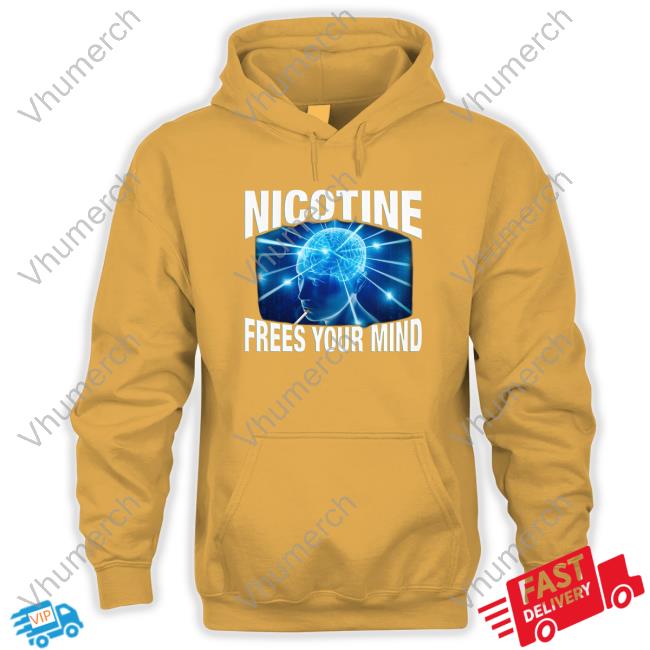 Nicotine Frees Your Mind Shirt