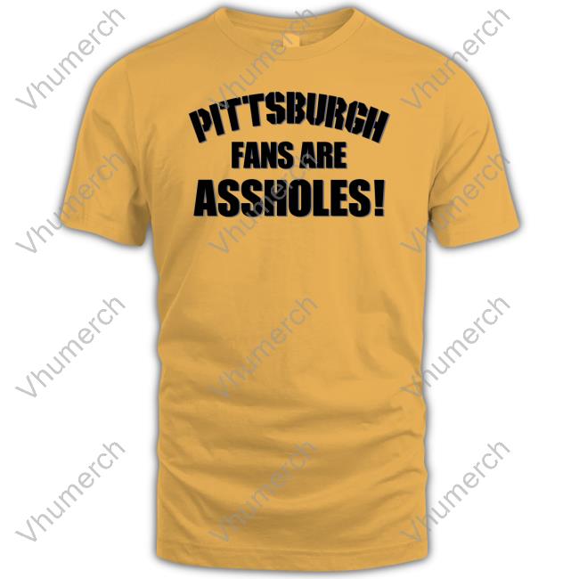 Princesssjaycie Pittsburgh Fans Are Assholes T Shirt