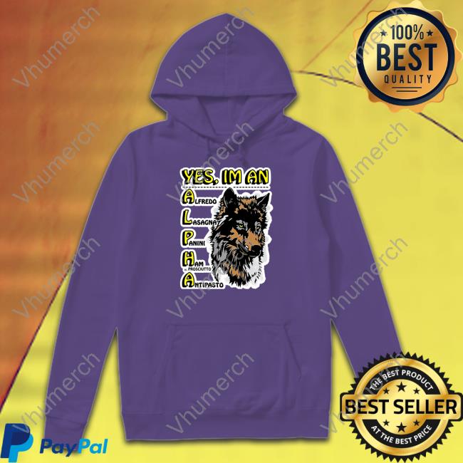Yes, I'm An Alpha Male Sweatshirt