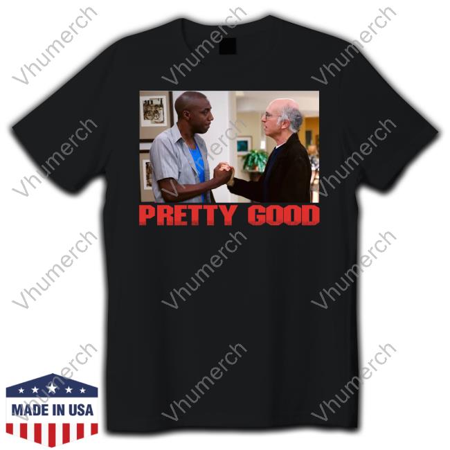 Methsyndicate Pretty Good Jb Smoove On Curb Your Enthusiasm With Larry David Tee Shirt