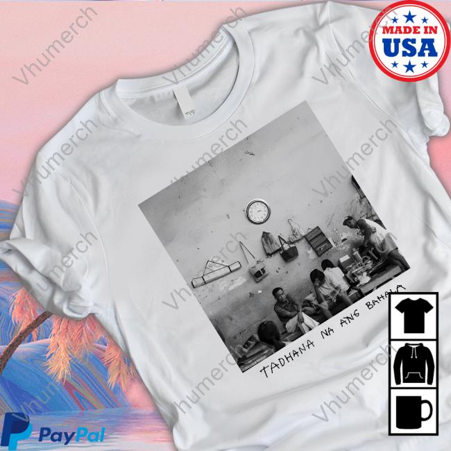 Tadhana Na Ang Bahala Tee Shirt