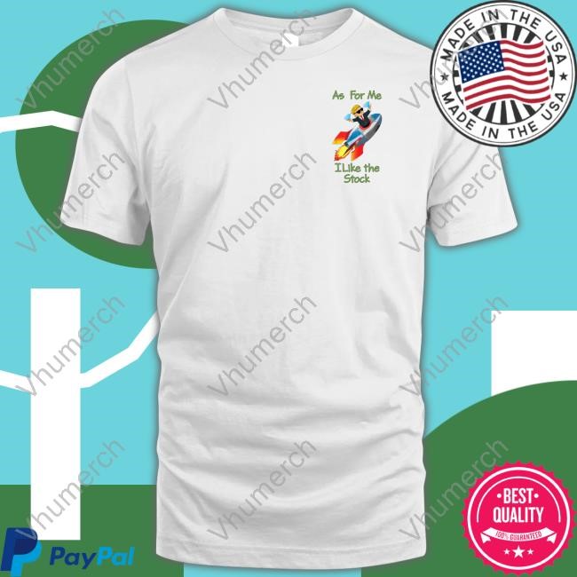 Official As For Me I Like The Stock That's My Quant Shirts Superstonk