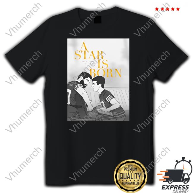 Day 313 A Star Is Born Shirts Ko-Fi Merch