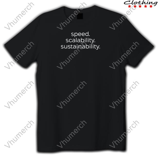 Official Speed Scalability Sustainability Tee Shirt