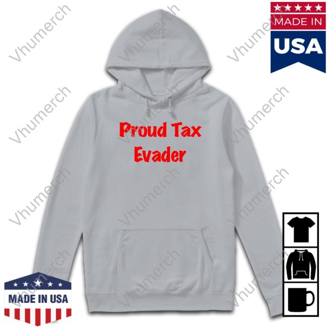 Salaciouspeachy Proud Tax Evader New Shirt