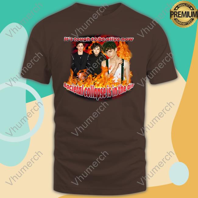 Selina Weaing It's Tough To Be Alive Now Societal Collapse Is In The Air Official Shirt