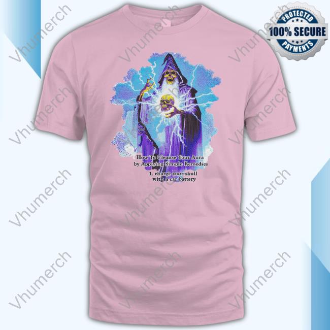 Dogecore Store How To Cleanse Your Aura By Applying Simple Remedies Charge Your Skull With A Car Battery T-Shirts