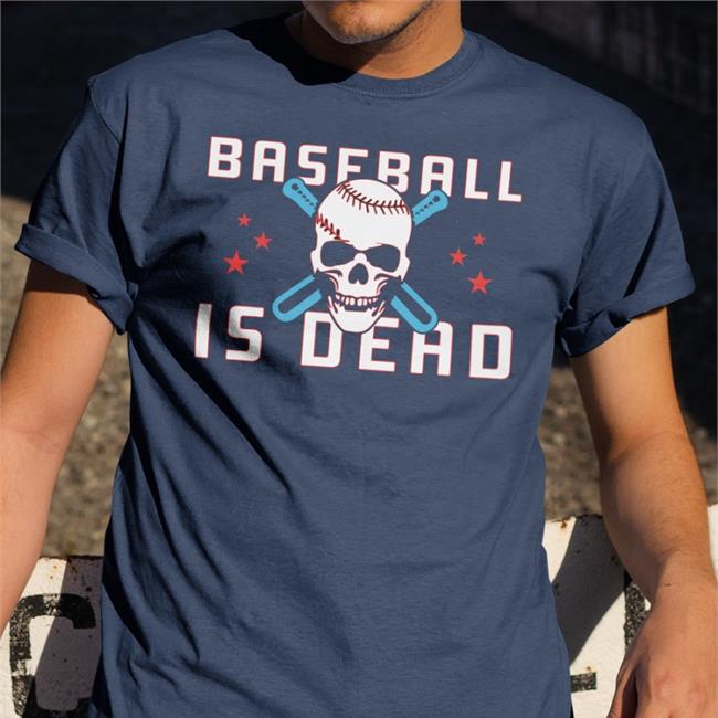 Baseball Is Dead New Shirt