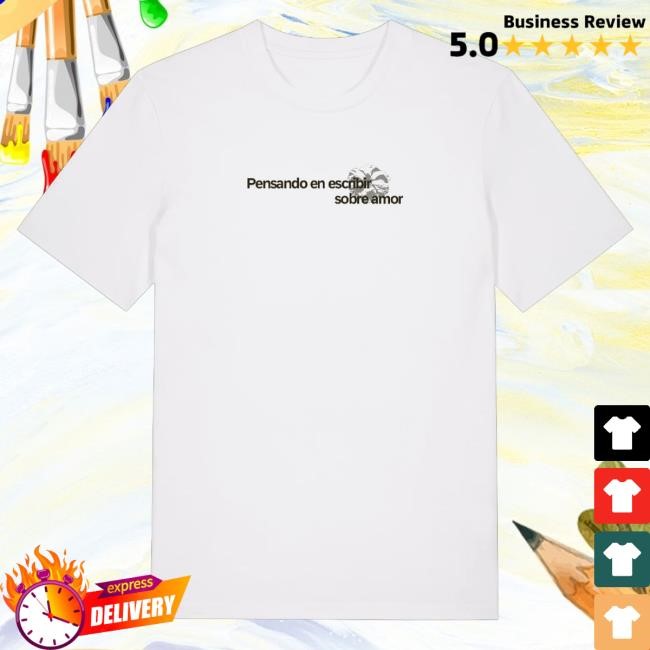 Camiseta Moncayo Pensando En Escribir Sobre Amor New Shirt