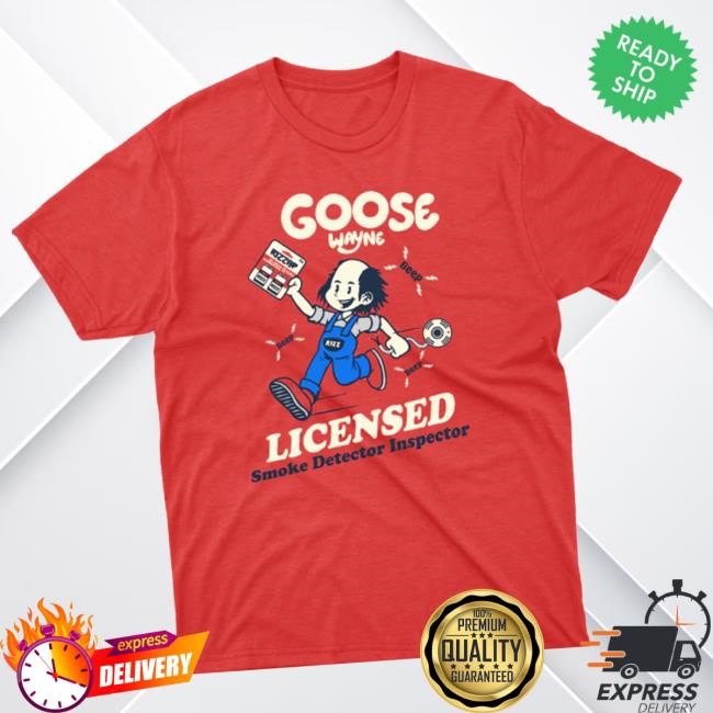 Goose Wayne Merch Store Merch Smoke Detector Inspector Goose Wayne t-shirt, hoodie, tank top, sweater and long sleeve t-shirt
