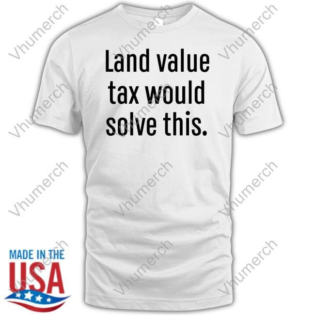 Land Taxer Memes Land Value Tax Would Solve This Hooded Sweatshirt Landtaxation.Org