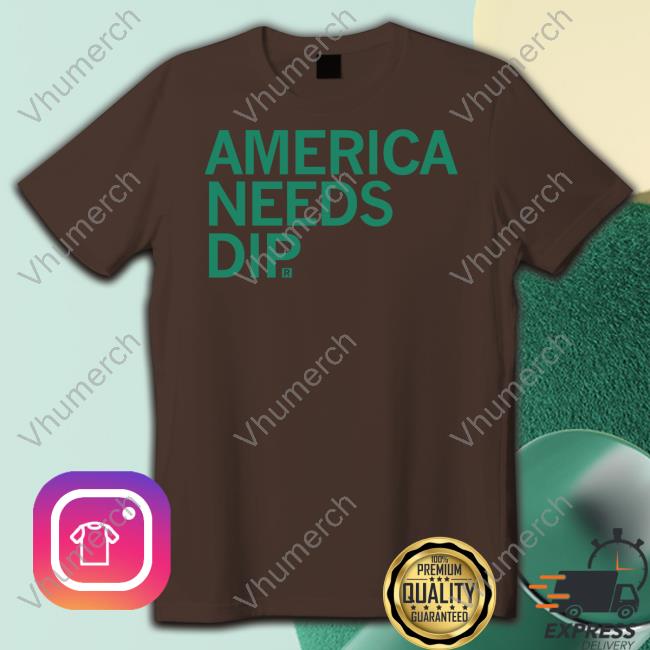 Raygun Shop America Needs Dip Shirts America Needs Dip T Shirt Soup Or Bowl Season