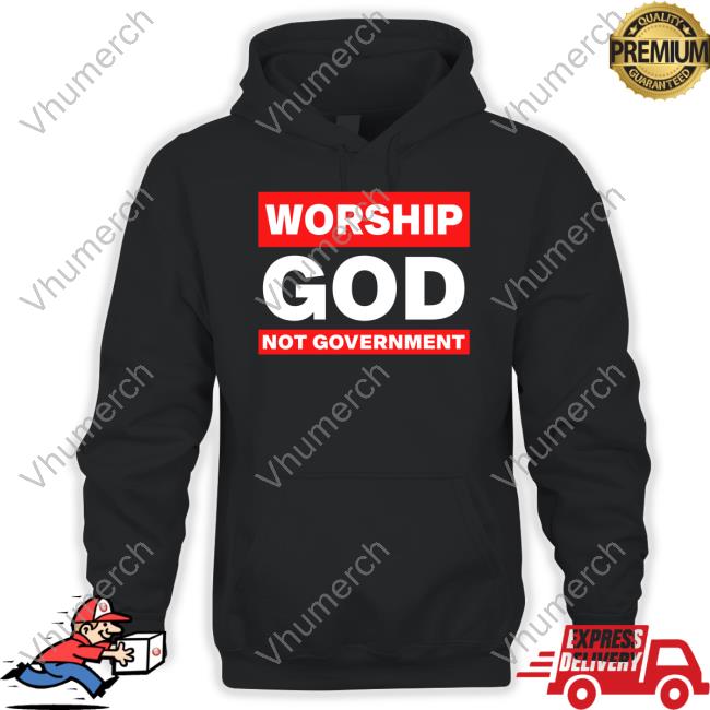 Kat Kanada Worship God Not Government Sweatshirt Kat Kanada Worship God Not Government Hooded Sweatshirt