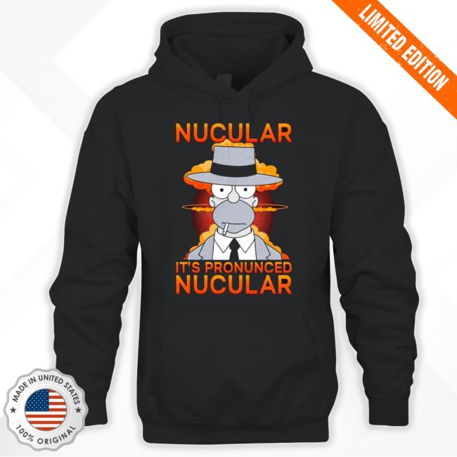 Noir Homer Nuclear It’S Pronounced Nucular Sweatshirt
