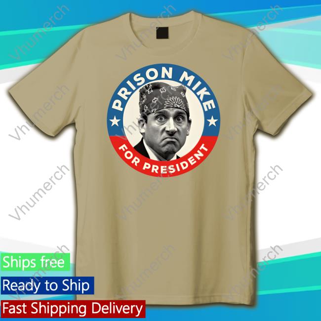 Thecjs Prison Mike For President Tees