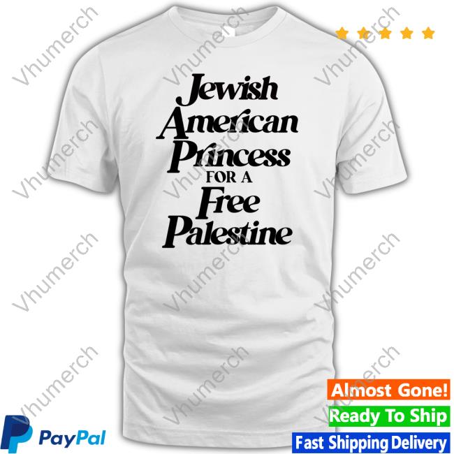 Jewish American Princess For A Free Palestine T-Shirt