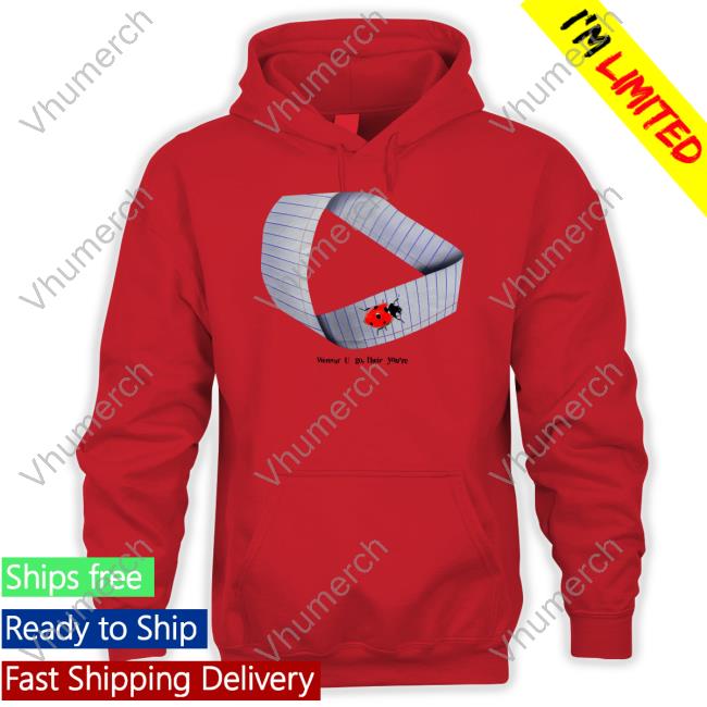 Henrystore Werever U Go Their You're Tee Shirt Henrystore Werever U Go Their You're Tee Shirt