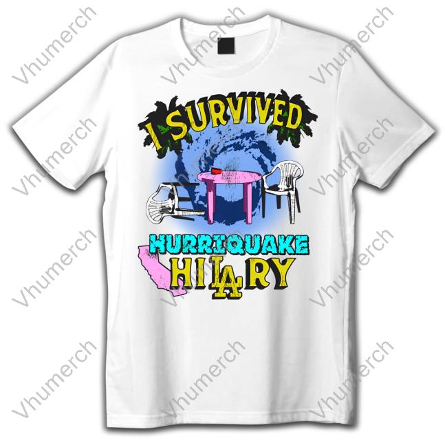 Thegoodshirts I Survived Hurriquake Hilary New Shirt