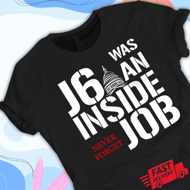 Wolviehowlin J6 Was An Inside Job Never Forget Tee Shirt