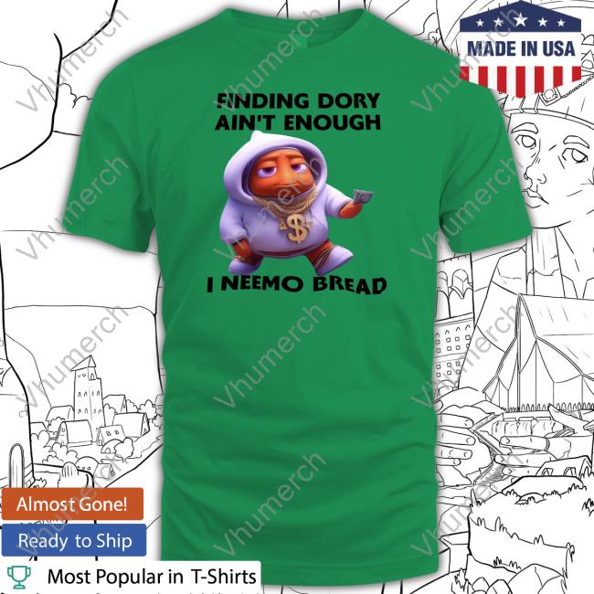 Shopillegalshirts Finding Dory Ain't Enough I Neemo Bread Sweatshirt