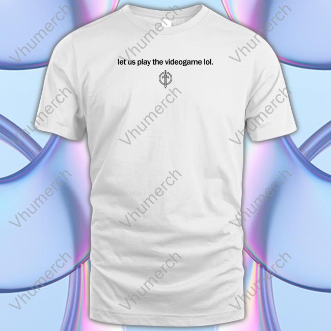 Let Us Play The Videogame Lol Tee Shirt Golden Guardians