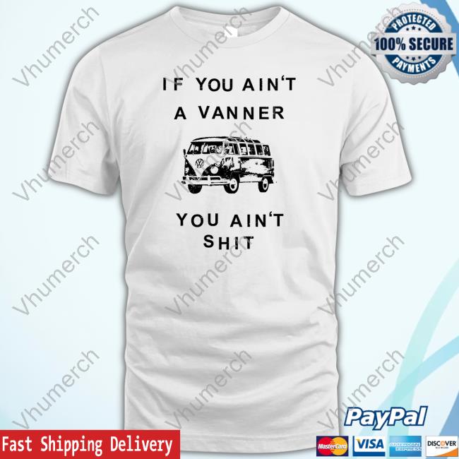 Official If You Ain't A Vanner You Ain't Shit Hoodie