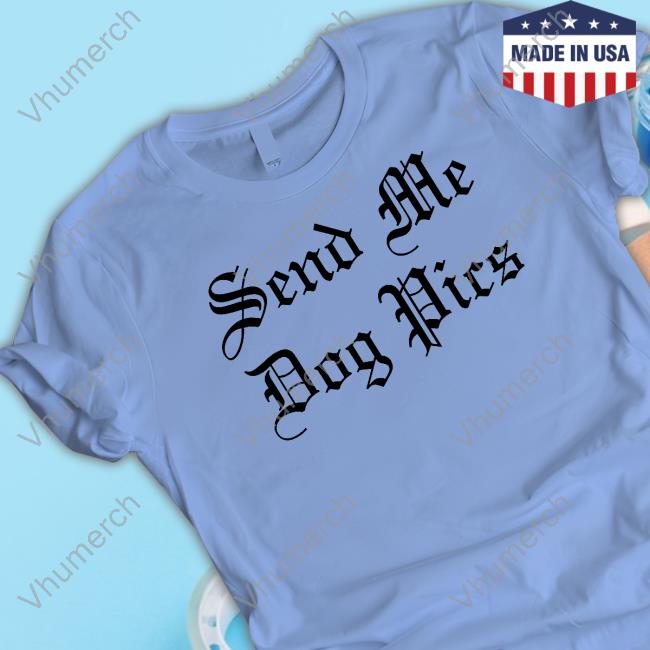 Official Send Me Dog Pics Sweatshirt