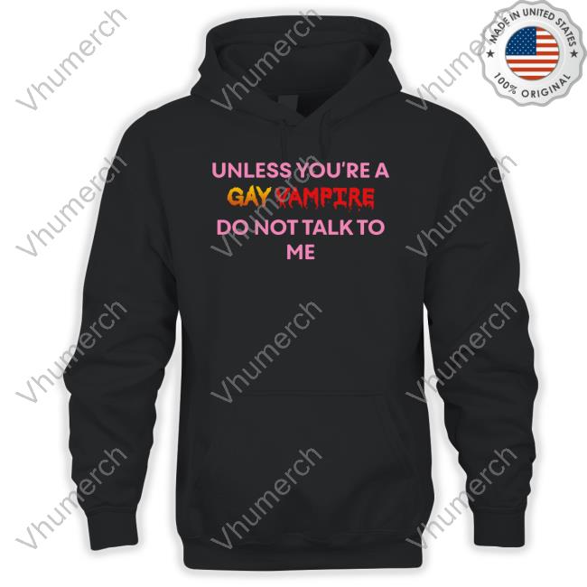 Oatmilklady Merch Unless You’Re A Gay Vampire Do Not Talk To Me Sweatshirt