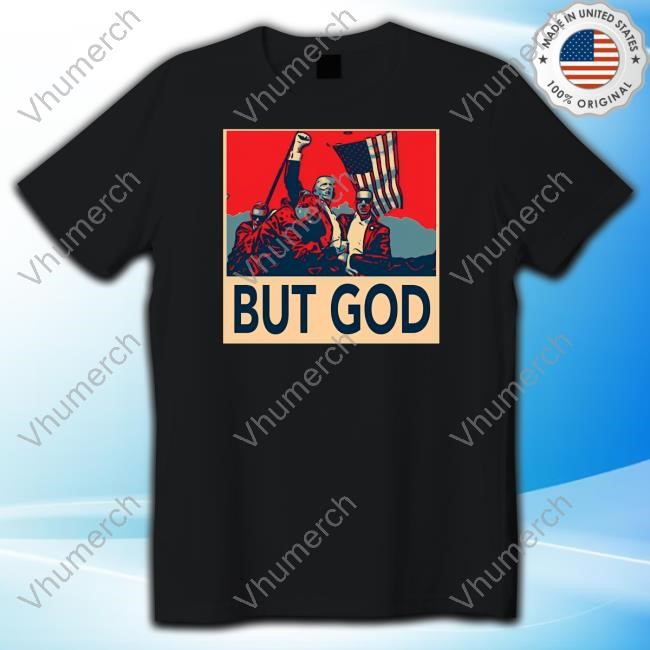 Davidjharrisjr Donald Trump But God Shirt