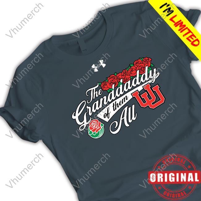 Rose Bowl Game The Granddaddy Of Them Au Utah Football Hooded Sweatshirt Utahfootball