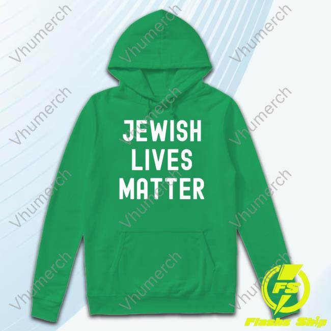 Kanye West Jewish Lives Matter Sweatshirt Kanye West Jewish Lives Matter Tee Shirt