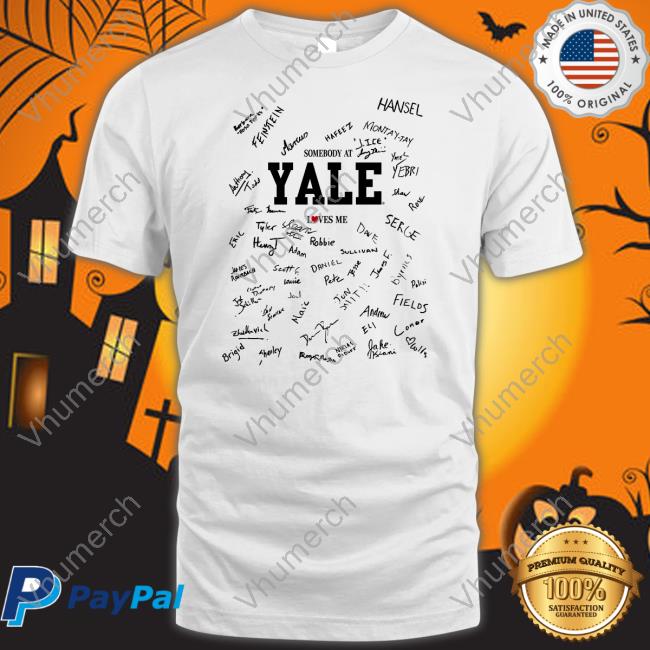 Somebody At Yale Loves Me Shirt Sweatshirt