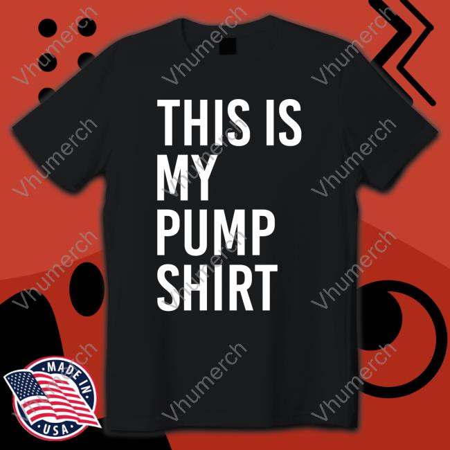 The Ihop Of People This Is My Pump Shirt Tee
