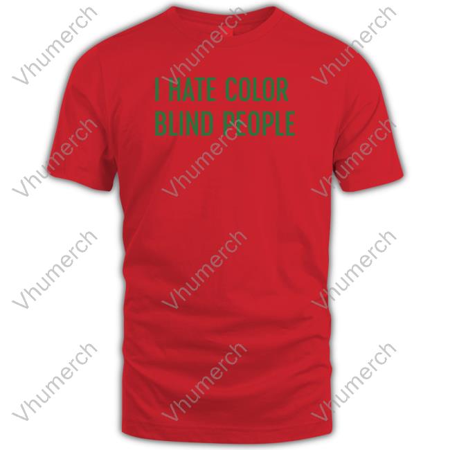 Nsfwcloth Merch I Hate Color Blind People Long Sleeve