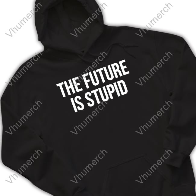 Derek Guy The Future Is Stupid Hoodie