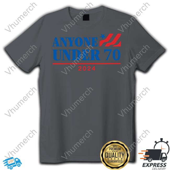 Anyone Under 70 2024 Tee Sal the Agorist Anyone Under 70 2024 Hoodied Sweatshirt Sal the Agorist